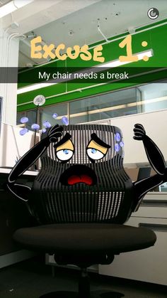 an office chair with a cartoon character sitting in front of it and the caption says, my chair needs a break