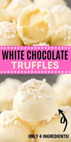 white chocolate truffles with sprinkles on top and the words, white chocolate truffles only 4 ingredients