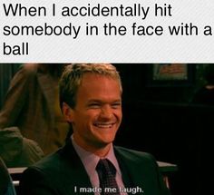 a man in a suit and tie smiling at someone on his cell phone with the caption'when i accidentally hit somebody in the face with a ball, i made me laugh