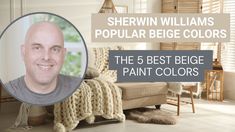 the 5 best beige paint colors sherwin williams popular begge colors for living room