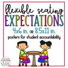 two children sitting at a table with the words, flexible seating expectationss for students