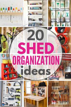 the words shed organization ideas are surrounded by images of various tools and supplies on display