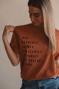 May Heavenly Things Constantly Interrupt Our Earthly Things, Cricut Tee Shirt Ideas, For His Glory, The Kingdom Of Heaven, Christian Shirts Designs, Faith Tees, But God, Cute Shirt Designs, Kingdom Of Heaven