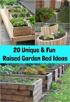 several different types of raised garden beds with text overlay that reads 20 unique and fun raised garden bed ideas