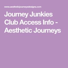 the journey junkies club access info - aesthetic journals