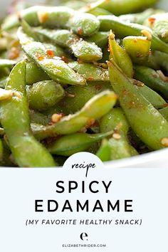 green beans in a white bowl with the title recipe spicy edamame my favorite healthy snack