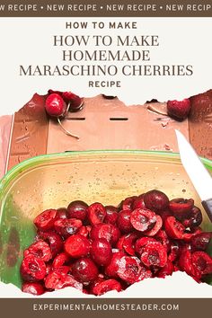 the recipe for how to make homemade maraschino cherries