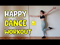 a woman standing on one leg in front of a wall with the words happy dance workout