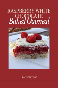 raspberry white chocolate baked oatmeal is shown on a red cover