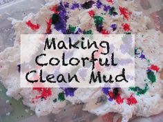 the words making colorful clean mud are overlaided with multicolored sprinkles