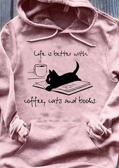 Nice Black Cat Life If Better With Coffee Cute Cats And Books Hoodie Easy 30 day return policy Nb Clothes, Cats And Books, Girls Stickers, Cat Apparel, Book Tshirts, Cat Hoodie, Cat Sweatshirt, Dress Inspo, Coffee And Books