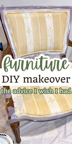 an old chair with the words, furniture diy makeover the advice i wish i had