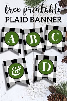 three free printable plaid banner with the letters abc and d on it, surrounded by pine cones