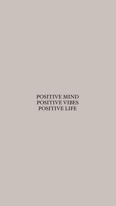 the words positive mind and negative life written in black on a gray background