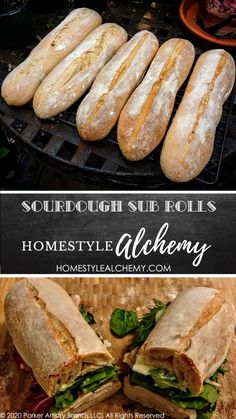 sandwiches and baguettes are on the grill with text overlay that reads, sourdough sub rolls homestyle alchemy