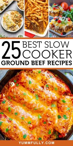 the 25 best slow cooker ground beef recipes are featured in this collage with text overlay