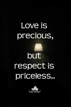 a black and white photo with the words love is precious, but respect is priceless