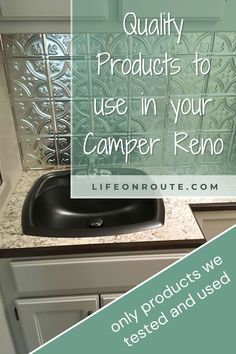 a kitchen sink with the words quality products to use in your camper reno