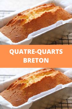 two pictures of a loaf of bread on a cooling rack with the words quatre -quarts breton