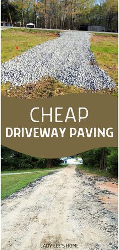 a gravel road with the words cheap driveway paving on it and an image of a dirt road