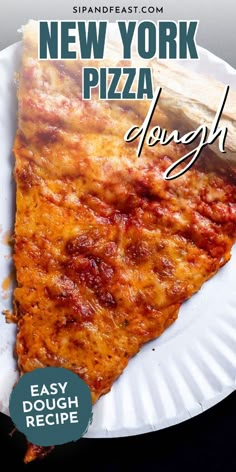 a slice of pizza on a paper plate with the words, new york pizza dough