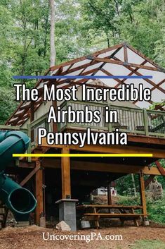 the most incredible airbnbs in pennsylvania