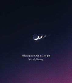 two crescents in the sky with a quote about missing someone at night hits different