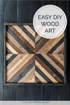 an easy diy wood art project made out of pallet boards with text overlay that says easy diy wood art