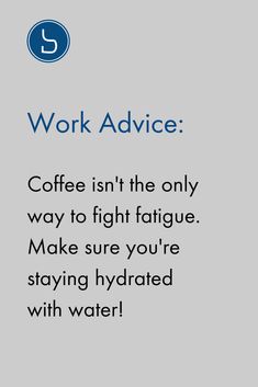 If you aren't staying hydrated with water, that coffee isn't going to be much help. Work Advice, Staying Hydrated, Stay Hydrated, The Only Way, Tools, Coffee, Water