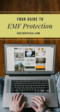 a person typing on a laptop with the words your guide to emf protection over them