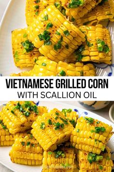 a plate of Vietnamese grilled corn on the cob with scallion oil Scallion Oil, Pho Noodle Soup, Grilled Sweet Corn, Bbq Parties, Fusion Dishes, Corn On The Cob, Grilled Corn, Vietnamese Recipes, Summer Bbq