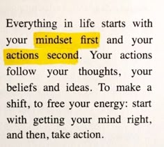 a piece of paper with some type of text on it that says, everything in life starts with your minds first and your actions second