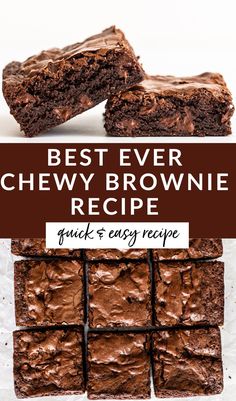 brownies stacked on top of each other with the words best ever chewy brownie recipe