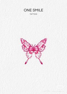 a pink butterfly on white paper with the words one smile tattoo written in red ink