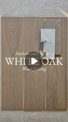 the words modern and contemporary white oak wood flooring on top of a wooden paneled wall