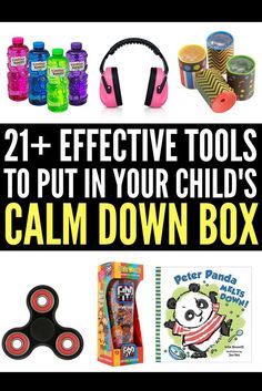 some toys and books with the title 21 + effective tools to put in your child's calm down box