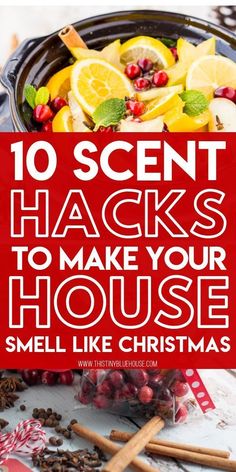 the words 10 scent hacks to make your house smell smell like christmas are shown