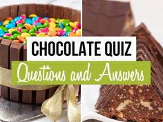 the words chocolate quiz questions and answers are in front of pictures of cakes, candies, and desserts