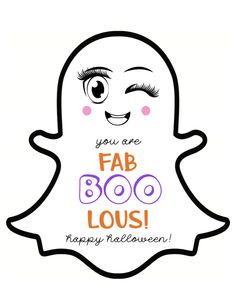 a ghost face with the words, you are fab boo lous happy halloween