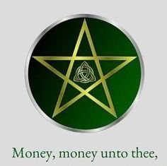 a green and gold pentagramil with the words money, money unto thee