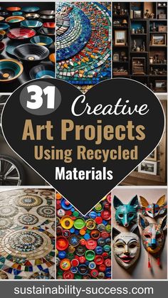 art projects using recycled materials with text overlay that reads 31 creative art projects using recycled materials