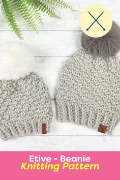 two knitted hats with pom - poms on top and the words etive beanie knitting pattern