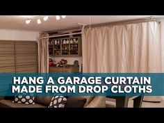 a garage curtain made from drop cloths is shown in this image with the words hang a garage curtain made from drop cloths