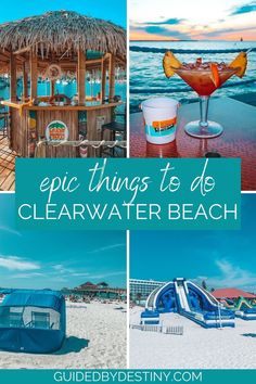 the beach with text that reads epic things to do clearwater beach