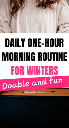 Daily one hour morning routine for winters doable and fun Miracle Morning, Healthy Morning Routine, Morning Habits, Evening Routine, Healthy Routine