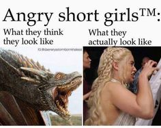 Game Of Thrones Pictures, Short Girl Problems, Angry Girl, All Elements