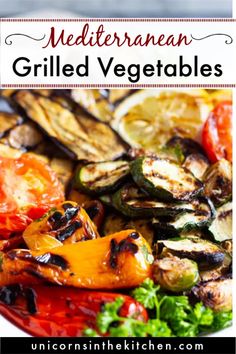 grilled vegetables on a plate with text overlay that reads mediterranean grilled vegetables