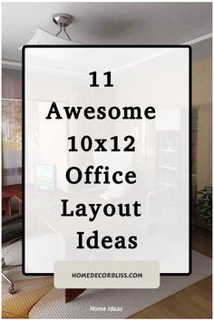 the words 11 awesome office layout ideas in front of an image of a living room