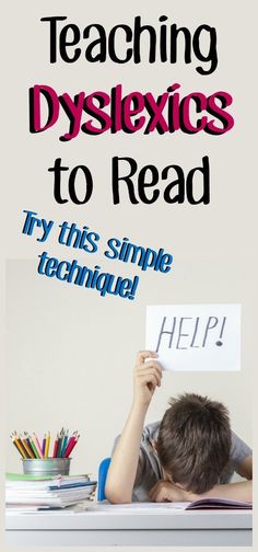 a young boy holding up a sign that says teaching dyslexics to read try this simple technique