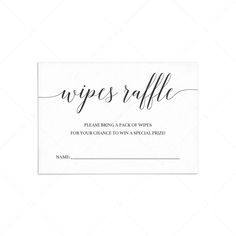 a white business card with the words wipes raffle written on it in cursive writing